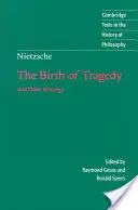 Nietzsche: Nașterea tragediei și alte scrieri (The Birth of Tragedy and Other Writings) - Nietzsche: The Birth of Tragedy and Other Writings