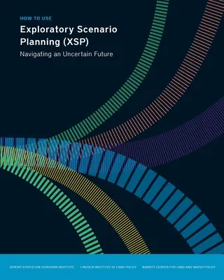 Cum să utilizați planificarea exploratorie a scenariilor (Xsp): Navigarea într-un viitor incert - How to Use Exploratory Scenario Planning (Xsp): Navigating an Uncertain Future