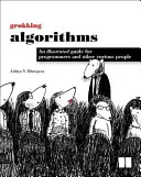 Grokking Algorithms: Un ghid ilustrat pentru programatori și alți oameni curioși - Grokking Algorithms: An Illustrated Guide for Programmers and Other Curious People