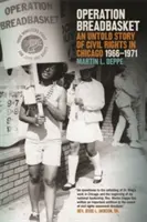 Operațiunea Breadbasket: O poveste nespusă a drepturilor civile în Chicago, 1966-1971 - Operation Breadbasket: An Untold Story of Civil Rights in Chicago, 1966-1971