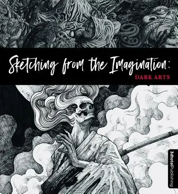 Schițe din imaginație: Arte întunecate - Sketching from the Imagination: Dark Arts