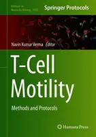 Motilitatea celulelor T: Metode și protocoale - T-Cell Motility: Methods and Protocols