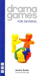Jocuri dramatice: Pentru creație - Drama Games: For Devising