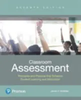 Evaluarea la clasă: Principii și practici care sporesc învățarea și motivația elevilor. - Classroom Assessment: Principles and Practice That Enhance Student Learning and Motivation.
