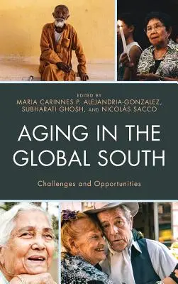 Îmbătrânirea în Sudul Global: Provocări și oportunități - Aging in the Global South: Challenges and Opportunities