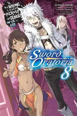 Este greșit să încerci să agăți fete într-o temniță? on the Side: Sword Oratoria, Vol. 8 (Light Novel) - Is It Wrong to Try to Pick Up Girls in a Dungeon? on the Side: Sword Oratoria, Vol. 8 (Light Novel)