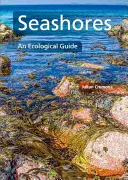 Țărmurile mării: Un ghid ecologic - Seashores: An Ecological Guide