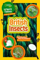Ultimate Explorer Field Guides Insecte britanice - Găsiți aventura! Distrează-te în aer liber! Fii un detectiv al insectelor! - Ultimate Explorer Field Guides British Insects - Find Adventure! Have Fun Outdoors! be a Bug Detective!