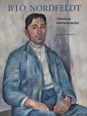B. J. O. Nordfeldt: Internaționalist american - B. J. O. Nordfeldt: American Internationalist