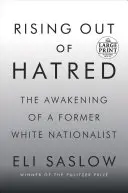 Răsărind din ură: Trezirea unui fost naționalist alb - Rising Out of Hatred: The Awakening of a Former White Nationalist