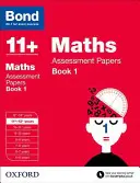 Bond 11+: Maths: Assessment Papers - 11+-12+ years Book 1