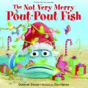 Peștele Pout-Pout nu foarte vesel - The Not Very Merry Pout-Pout Fish