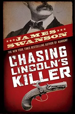 Chasing Lincoln's Killer: Căutarea lui John Wilkes Booth - Chasing Lincoln's Killer: The Search for John Wilkes Booth