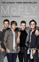 McFly - Lucruri nespuse...Povestea noastră - McFly - Unsaid Things...Our Story