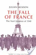 Căderea Franței: Invazia nazistă din 1940 - The Fall of France: The Nazi Invasion of 1940