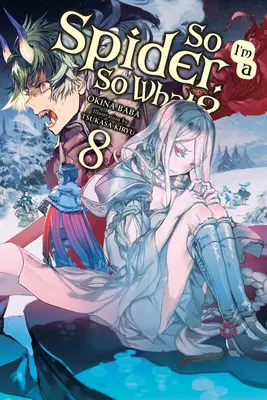 Deci, eu sunt un păianjen, Deci, ce?, Vol. 8 (Light Novel) - So I'm a Spider, So What?, Vol. 8 (Light Novel)