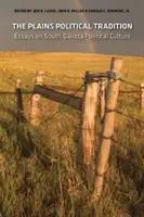 Tradiția politică a câmpiilor: Eseuri despre tradiția politică din Dakota de Sud - The Plains Political Tradition: Essays on South Dakota Political Tradition