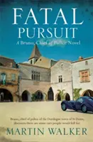 Urmărire fatală - Misterele din Dordogne 9 - Fatal Pursuit - The Dordogne Mysteries 9