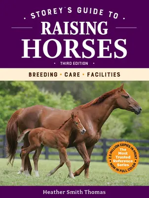 Storey's Guide to Raising Horses, ediția a 3-a: Creștere, îngrijire, facilități - Storey's Guide to Raising Horses, 3rd Edition: Breeding, Care, Facilities