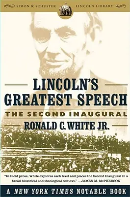 Cel mai mare discurs al lui Lincoln: Cel de-al doilea discurs inaugural - Lincoln's Greatest Speech: The Second Inaugural