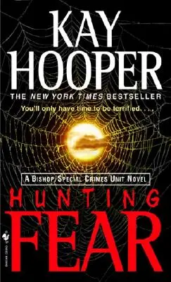 Vânătoarea fricii: Un roman Bishop/Unitatea de crime speciale - Hunting Fear: A Bishop/Special Crimes Unit Novel