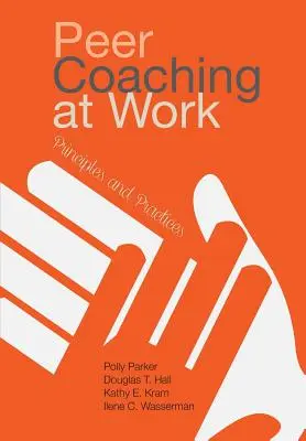 Peer Coaching la locul de muncă: Principii și practici - Peer Coaching at Work: Principles and Practices