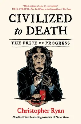 Civilizați până la moarte: Prețul progresului - Civilized to Death: The Price of Progress