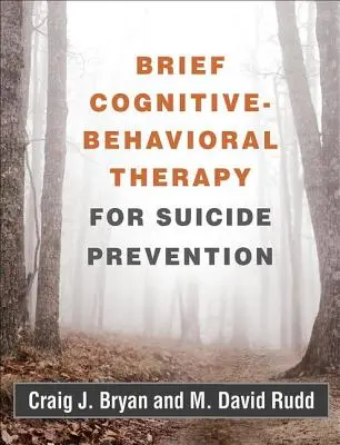Brief Cognitive-Behavioral Therapy for Suicide Prevention (Terapie cognitiv-comportamentală scurtă pentru prevenirea suicidului) - Brief Cognitive-Behavioral Therapy for Suicide Prevention