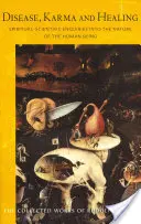 Boala, karma și vindecarea: Cercetări spiritual-științifice privind natura ființei umane (Cw 107) - Disease, Karma, and Healing: Spiritual-Scientific Enquiries Into the Nature of the Human Being (Cw 107)