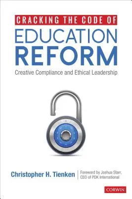 Cracking the Code of Education Reform: Conformitate creativă și leadership etic - Cracking the Code of Education Reform: Creative Compliance and Ethical Leadership