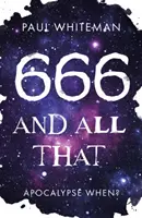 666 și toate cele - Când Apocalipsa? - 666 and All That - Apocalypse When?