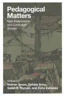 Chestiuni pedagogice; Noi materialisme și studii curriculare - Pedagogical Matters; New Materialisms and Curriculum Studies