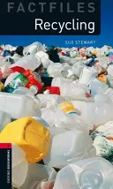Oxford Bookworms Factfiles: Recycling: Nivelul 3: Vocabular de 1000 de cuvinte - Oxford Bookworms Factfiles: Recycling: Level 3: 1000-Word Vocabulary
