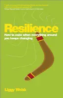 Reziliență: Cum să te descurci când totul în jurul tău se tot schimbă - Resilience: How to Cope When Everything Around You Keeps Changing