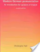 Modern German Pronunciation: O introducere pentru vorbitorii de limba engleză - Modern German Pronunciation: An Introduction for Speakers of English
