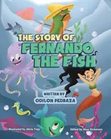 Povestea peștelui Fernando - The Story of Fernando the Fish