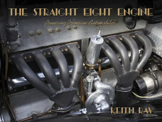 Motorul Straight Eight: Motorizarea automobilelor premium din anii '20 și '30 - The Straight Eight Engine: Powering the Premium Automobiles of the Twenties and Thirties