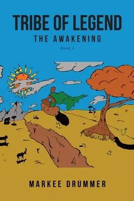 Tribul de legendă: Cartea 1 The Awakening - Tribe of Legend: Book 1 The Awakening