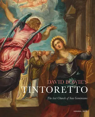 Tintoretto al lui David Bowie: Biserica pierdută din San Geminiano - David Bowie's Tintoretto: The Lost Church of San Geminiano