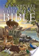Biblia ilustrată completă pentru copii - The Complete Illustrated Children's Bible