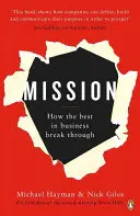 Misiune: Cum reușesc cei mai buni în afaceri - Mission: How the Best in Business Break Through