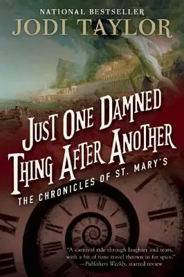 Doar un lucru nenorocit după altul: The Chronicles of St. Mary's Book One - Just One Damned Thing After Another: The Chronicles of St. Mary's Book One