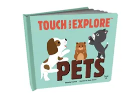 Atinge și explorează: Animale de companie - Touch and Explore: Pets