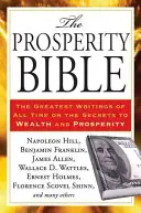 Biblia Prosperității: Cele mai mari scrieri din toate timpurile despre secretele bogăției și prosperității: The Greatest Writings of All Time on the Secrets to Wealth and Prosperity - The Prosperity Bible: The Greatest Writings of All Time on the Secrets to Wealth and Prosperity