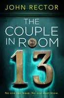 Cuplu în camera 13 - Cel mai captivant thriller pe care îl veți citi anul acesta! - Couple in Room 13 - The most gripping thriller you'll read this year!