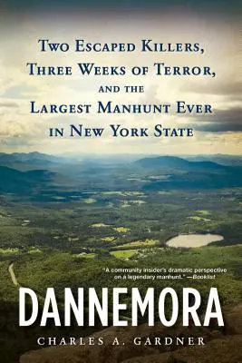Dannemora: Doi ucigași evadați, trei săptămâni de teroare și cea mai mare vânătoare de oameni din istoria statului New York - Dannemora: Two Escaped Killers, Three Weeks of Terror, and the Largest Manhunt Ever in New York State