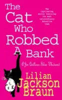 Cat Who Robbed a Bank (The Cat Who... Mysteries, Book 22) - Un confortabil roman polițist felin pentru iubitorii de pisici de pretutindeni - Cat Who Robbed a Bank (The Cat Who... Mysteries, Book 22) - A cosy feline crime novel for cat lovers everywhere