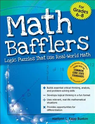 Math Bafflers: Puzzle-uri logice care folosesc matematica din lumea reală (clasele 6-8) - Math Bafflers: Logic Puzzles That Use Real-World Math (Grades 6-8)