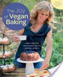 The Joy of Vegan Baking, Ediție revizuită și actualizată: Mai mult de 150 de tratamente tradiționale și dulciuri păcătoase - The Joy of Vegan Baking, Revised and Updated Edition: More Than 150 Traditional Treats and Sinful Sweets