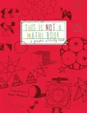 Aceasta nu este o carte de matematică - O carte de activități artistice inteligente - This is Not a Maths Book - A Smart Art Activity Book